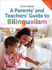 Parents' and Teachers' Guide to Bilingualism 4th Revised edition hinta ja tiedot | Elämäntaitokirjat | hobbyhall.fi