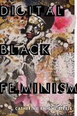 Digital Black Feminism hinta ja tiedot | Historiakirjat | hobbyhall.fi