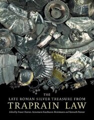 Late Roman Silver Treasure from Traprain Law hinta ja tiedot | Historiakirjat | hobbyhall.fi