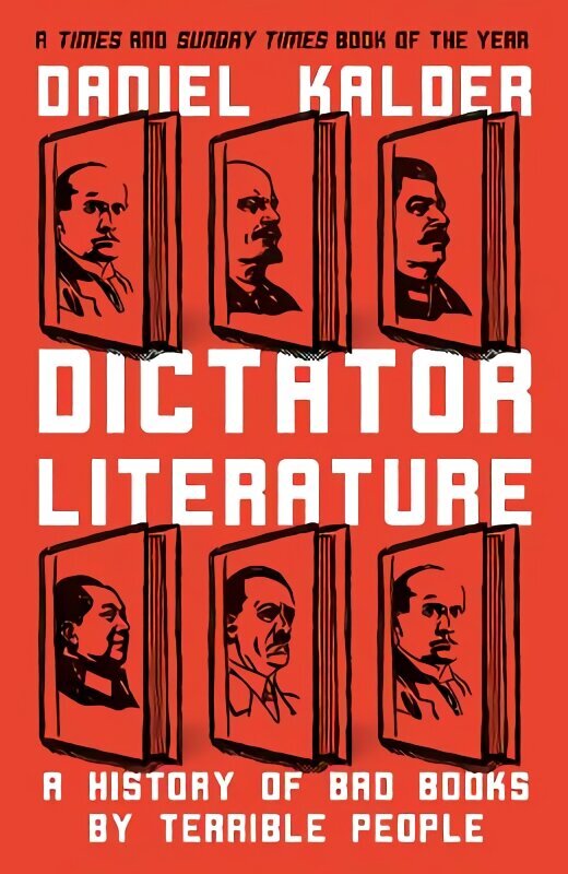 Dictator Literature: A History of Bad Books by Terrible People hinta ja tiedot | Historiakirjat | hobbyhall.fi