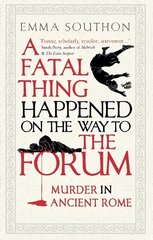 Fatal Thing Happened on the Way to the Forum: Murder in Ancient Rome hinta ja tiedot | Historiakirjat | hobbyhall.fi