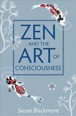 Zen and the Art of Consciousness hinta ja tiedot | Hengelliset kirjat ja teologia | hobbyhall.fi