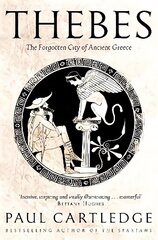 Thebes: The Forgotten City of Ancient Greece hinta ja tiedot | Historiakirjat | hobbyhall.fi