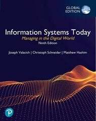 Information Systems Today: Managing in the Digital World, Global Edition 9th edition hinta ja tiedot | Talouskirjat | hobbyhall.fi