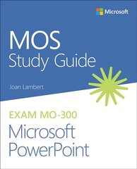 MOS Study Guide for Microsoft PowerPoint Exam MO-300 hinta ja tiedot | Talouskirjat | hobbyhall.fi