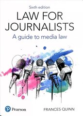 Law for Journalists: A Guide to Media Law 6th edition hinta ja tiedot | Talouskirjat | hobbyhall.fi