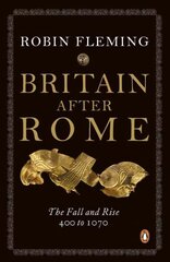 Britain After Rome: The Fall and Rise, 400 to 1070 hinta ja tiedot | Historiakirjat | hobbyhall.fi