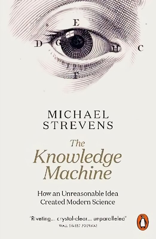 Knowledge Machine: How an Unreasonable Idea Created Modern Science hinta ja tiedot | Talouskirjat | hobbyhall.fi