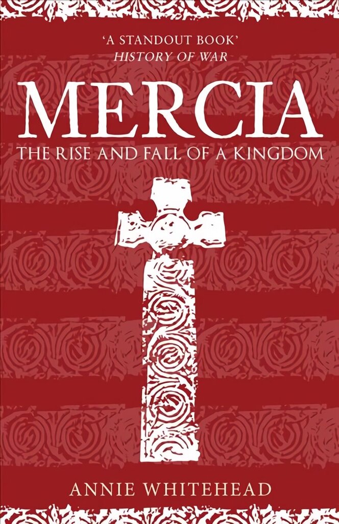 Mercia: The Rise and Fall of a Kingdom hinta ja tiedot | Historiakirjat | hobbyhall.fi