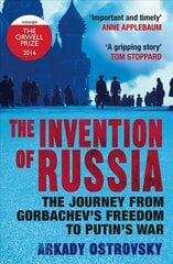 Invention of Russia: The Journey from Gorbachev's Freedom to Putin's War Main hinta ja tiedot | Historiakirjat | hobbyhall.fi