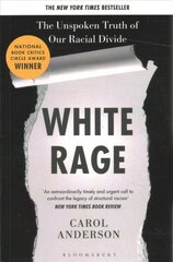 White Rage: The Unspoken Truth of Our Racial Divide hinta ja tiedot | Historiakirjat | hobbyhall.fi