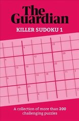 Guardian Killer Sudoku 1: A collection of more than 200 challenging puzzles hinta ja tiedot | Terveys- ja ravitsemuskirjat | hobbyhall.fi