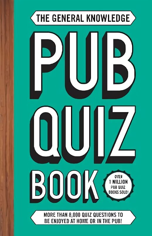 General Knowledge Pub Quiz Book: More than 8,000 quiz questions to be enjoyed at home or in the pub! Reissue hinta ja tiedot | Terveys- ja ravitsemuskirjat | hobbyhall.fi