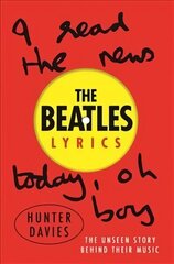 Beatles Lyrics: The Unseen Story Behind Their Music hinta ja tiedot | Taidekirjat | hobbyhall.fi