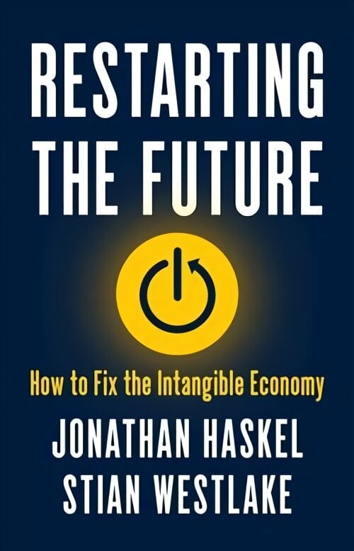 Restarting the Future: How to Fix the Intangible Economy hinta ja tiedot | Talouskirjat | hobbyhall.fi