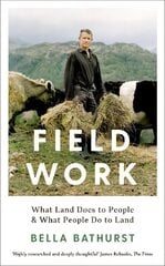 Field Work: What Land Does to People & What People Do to Land Main hinta ja tiedot | Historiakirjat | hobbyhall.fi