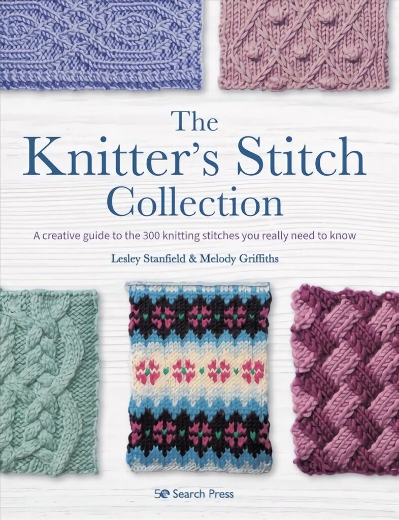 Knitters Stitch Collection: A Creative Guide to the 300 Knitting Stitches You Really Need to Know hinta ja tiedot | Terveys- ja ravitsemuskirjat | hobbyhall.fi