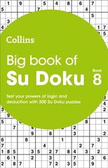 Big Book of Su Doku 8: 300 Su Doku Puzzles hinta ja tiedot | Terveys- ja ravitsemuskirjat | hobbyhall.fi