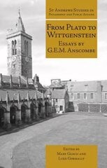 From Plato to Wittgenstein: Essays by G.E.M. Anscombe hinta ja tiedot | Historiakirjat | hobbyhall.fi