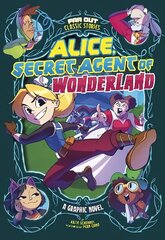 Alice, Secret Agent of Wonderland: A Graphic Novel hinta ja tiedot | Nuortenkirjat | hobbyhall.fi