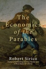 Economics of the Parables hinta ja tiedot | Hengelliset kirjat ja teologia | hobbyhall.fi