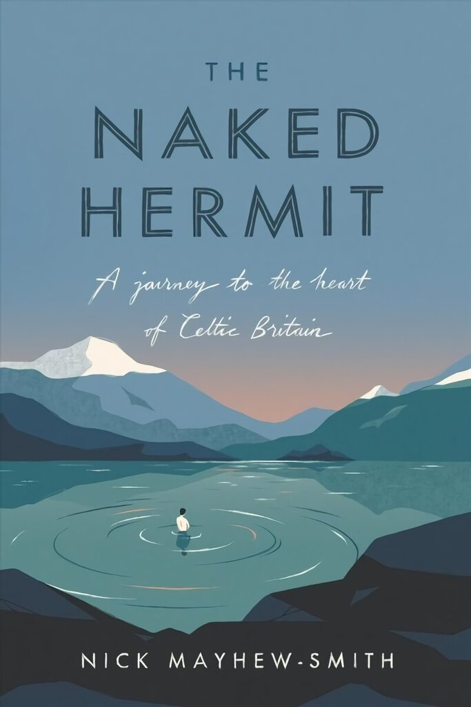 Naked Hermit: A Journey to the Heart of Celtic Britain hinta ja tiedot | Historiakirjat | hobbyhall.fi