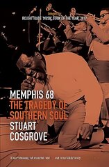 Memphis 68: The Tragedy of Southern Soul hinta ja tiedot | Taidekirjat | hobbyhall.fi