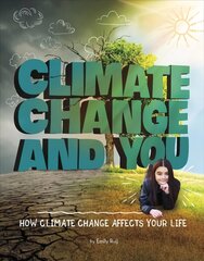 Climate Change and You: How Climate Change Affects Your Life hinta ja tiedot | Nuortenkirjat | hobbyhall.fi