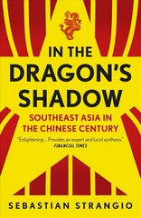 In the Dragon's Shadow: Southeast Asia in the Chinese Century hinta ja tiedot | Historiakirjat | hobbyhall.fi