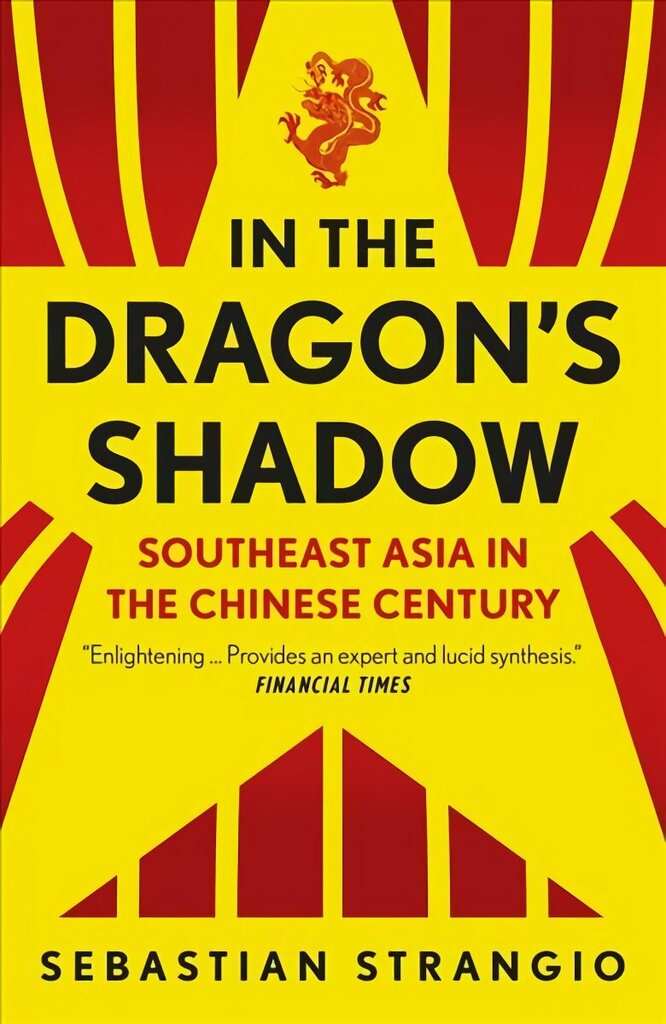 In the Dragon's Shadow: Southeast Asia in the Chinese Century hinta ja tiedot | Historiakirjat | hobbyhall.fi