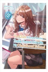 Girl I Saved on the Train Turned Out to Be My Childhood Friend, Vol. 2 (light novel) hinta ja tiedot | Nuortenkirjat | hobbyhall.fi