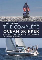 Complete Ocean Skipper: Deep Water Voyaging, Navigation and Yacht Management 2nd edition hinta ja tiedot | Terveys- ja ravitsemuskirjat | hobbyhall.fi