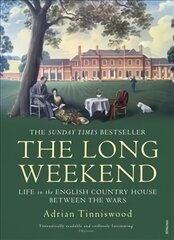 Long Weekend: Life in the English Country House Between the Wars hinta ja tiedot | Historiakirjat | hobbyhall.fi