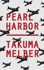 Pearl Harbor: Japan's Attack and America's Entry into World War II hinta ja tiedot | Historiakirjat | hobbyhall.fi