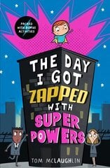 Day I Got Zapped with Super Powers hinta ja tiedot | Nuortenkirjat | hobbyhall.fi