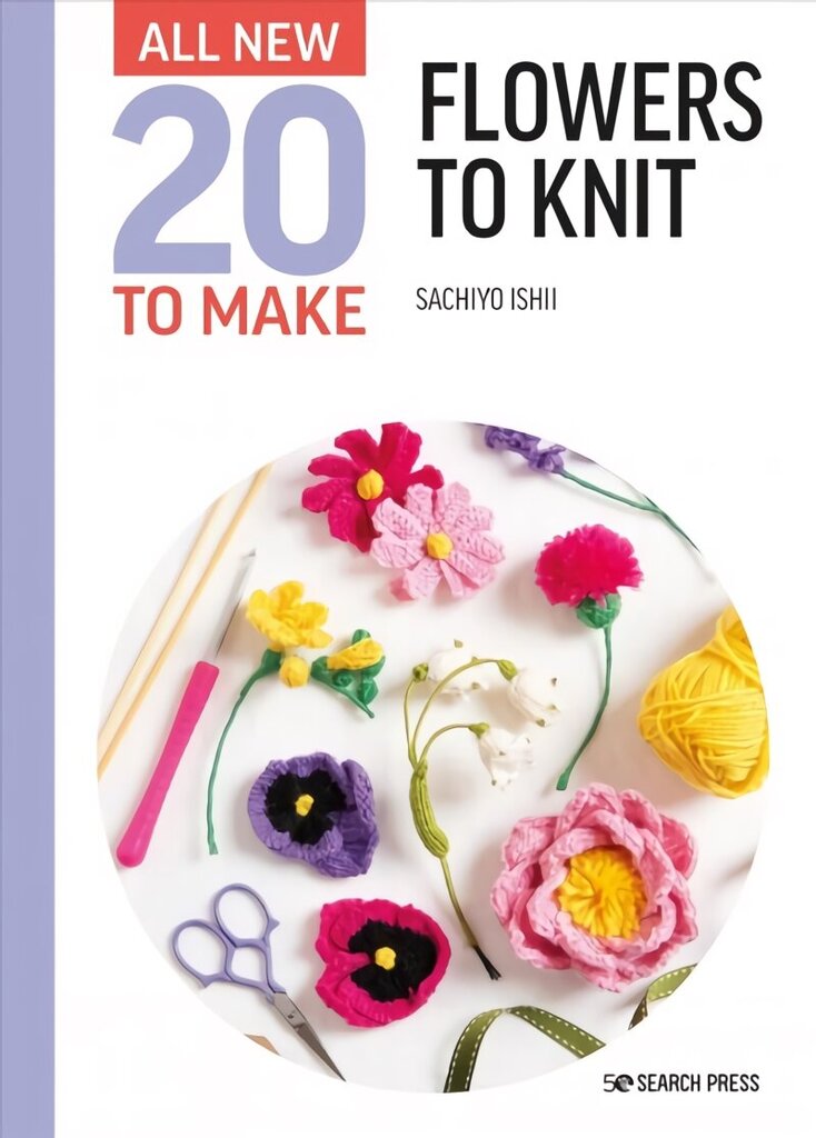 All-New Twenty to Make: Flowers to Knit hinta ja tiedot | Terveys- ja ravitsemuskirjat | hobbyhall.fi