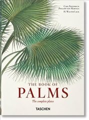 Martius. The Book of Palms. 40th Ed. Multilingual edition hinta ja tiedot | Taidekirjat | hobbyhall.fi