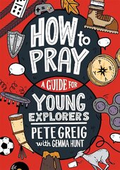 How to Pray: A Guide for Young Explorers hinta ja tiedot | Nuortenkirjat | hobbyhall.fi