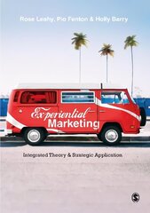 Experiential Marketing: Integrated Theory & Strategic Application hinta ja tiedot | Talouskirjat | hobbyhall.fi