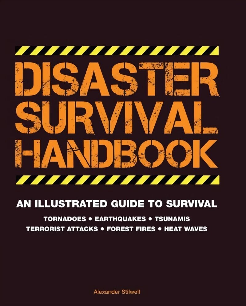 Disaster Survival Handbook hinta ja tiedot | Elämäntaitokirjat | hobbyhall.fi