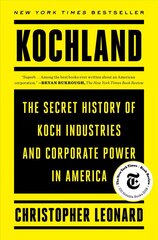 Kochland: The Secret History of Koch Industries and Corporate Power in America hinta ja tiedot | Talouskirjat | hobbyhall.fi