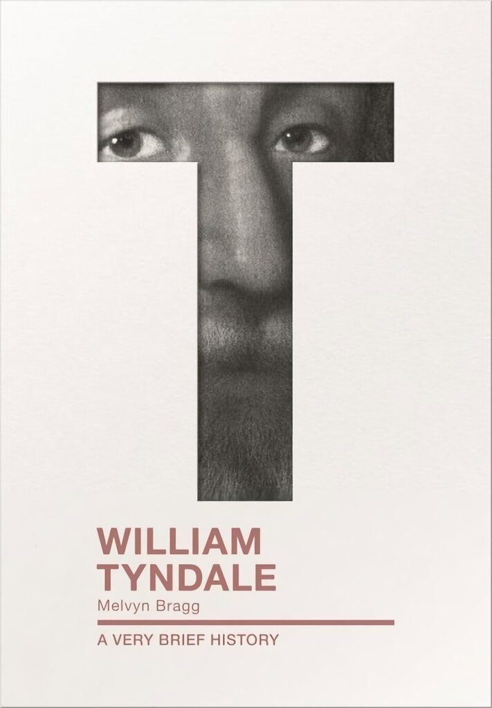 William Tyndale: A Very Brief History hinta ja tiedot | Historiakirjat | hobbyhall.fi