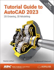 Tutorial Guide to AutoCAD 2023: 2D Drawing, 3D Modeling hinta ja tiedot | Talouskirjat | hobbyhall.fi