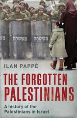 Forgotten Palestinians: A History of the Palestinians in Israel hinta ja tiedot | Historiakirjat | hobbyhall.fi