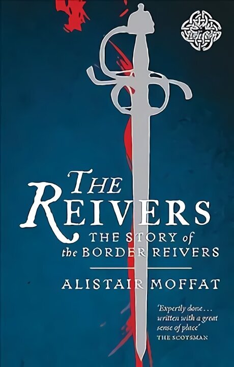 Reivers: The Story of the Border Reivers hinta ja tiedot | Historiakirjat | hobbyhall.fi