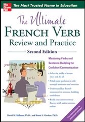 Ultimate French Verb Review and Practice 2nd edition hinta ja tiedot | Vieraiden kielten oppimateriaalit | hobbyhall.fi