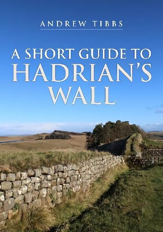 Short Guide to Hadrian's Wall hinta ja tiedot | Historiakirjat | hobbyhall.fi