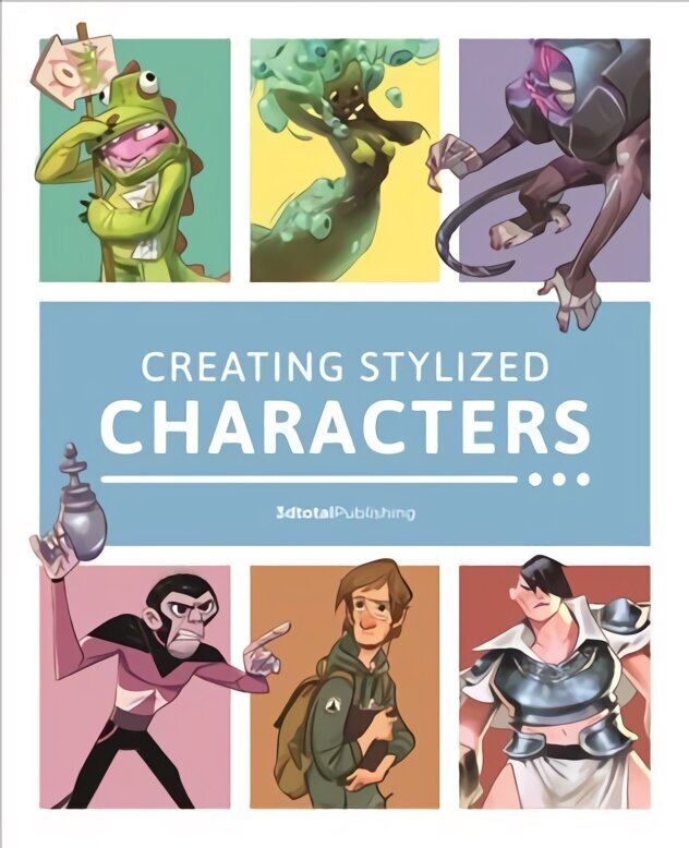 Creating Stylized Characters hinta ja tiedot | Terveys- ja ravitsemuskirjat | hobbyhall.fi