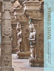 Storied Stone: Reframing the Philadelphia Museum of Art's South Indian Temple Hall hinta ja tiedot | Arkkitehtuurikirjat | hobbyhall.fi