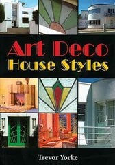 Art Deco House Styles hinta ja tiedot | Arkkitehtuurikirjat | hobbyhall.fi